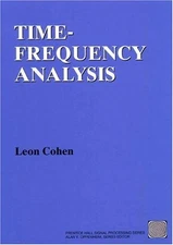 TIME FREQUENCY ANALYSIS: THEORY AND APPLICATIONS By Leon Cohen