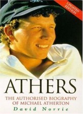 Athers: Authorised Biography of Michael Atherton-David Norrie
