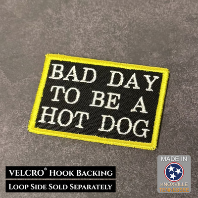 Bad Day To Be A Hot Dog Funny VELCRO Morale Patch 2x3'' | Made in USA