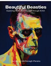 Beautiful Beasties: Exploring Horror and Fauvism through AI Art by Lauren McDona