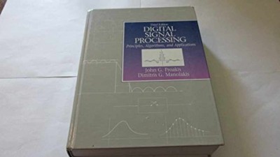 Digital Signal Processing: Principles, - Hardcover, by Proakis John G.; - Good