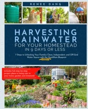 Harvesting Rainwater for Your Homestead in 9 Days or Less 7 Steps to Unlockin...