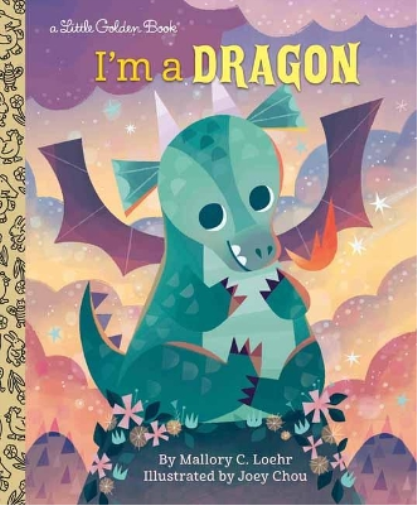 Mallory Loehr Joey Chou I'm a Dragon (Copertina rigida) Little Golden Book