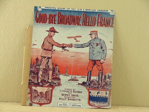 Vintage sheet music 1917 Goodbye Broadway Hello France READ