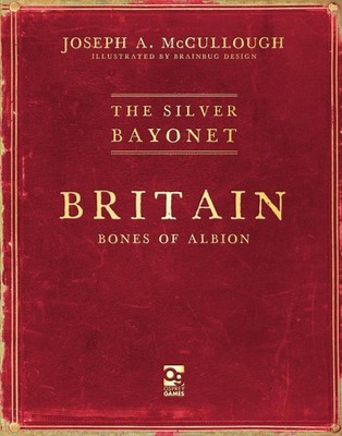The Silver Bayonet: Britain: Bones of Albion by Joseph A. McCullough Paperback B