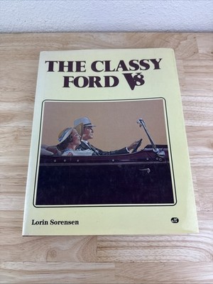 Hardcover The Classy FORD V8 by Lorin Sorensen 1932 - 1953 Fords & Mercurys Book