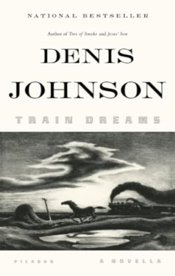 Train Dreams: A Novella - Taschenbuch NEU Denis Johnson 2012-05-22