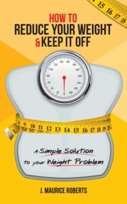 Roberts - How to Reduce Your Weight  Keep It Off  A Simple Solution t - X555z