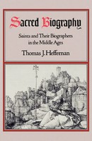 Sacred Biography Saints And Their Biographers In The Middle Ages Heffernan Buch