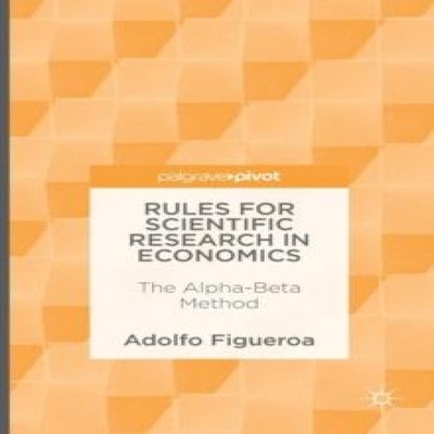 Rules for Scientific Research in Economics The Alpha-Beta Method