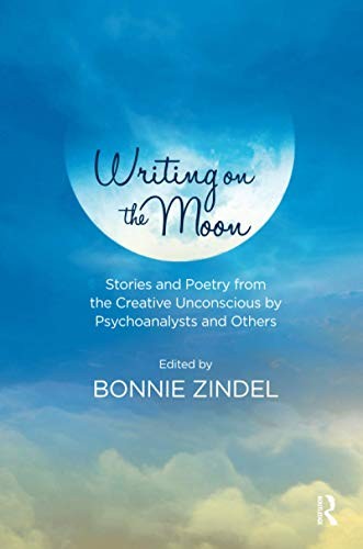 Writing on the Moon: Stories and Poetry from the Creative Uncons