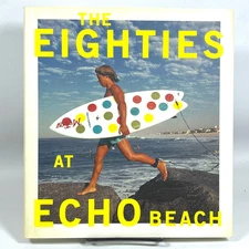 The Eighties at Echo Beach, Mike Moir, Chronicle Books, 2011, VG+ HC