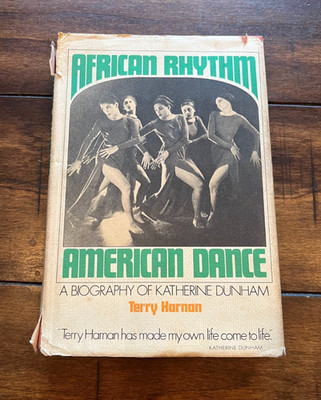 AFRICAN RHYTHM AMERICAN DANCE:  A BIOGRAPHY OF KATHERINE DUNHAM 1974 1ST ED BOOK
