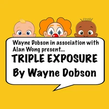 Triple Exposure by Wayne Dobson in association with Alan Wong - Trick