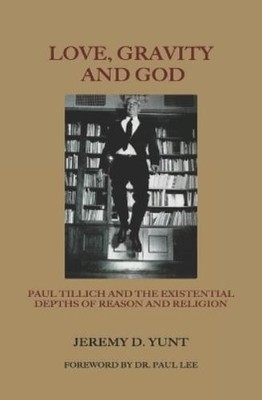 Jeremy D Yunt Love, Gravity, and God (Paperback) (UK IMPORT)