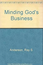 Minding God's Business Paperback Ray S. Anderson