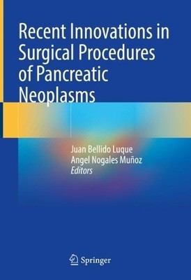 Recent Innovations in Surgical Procedures of Pancreatic Neopl... - 9783031213502