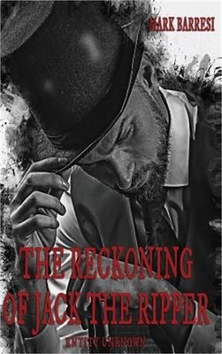 The Reckoning of Jack The Ripper: Entity Unknown (Hardback or Cased Book)