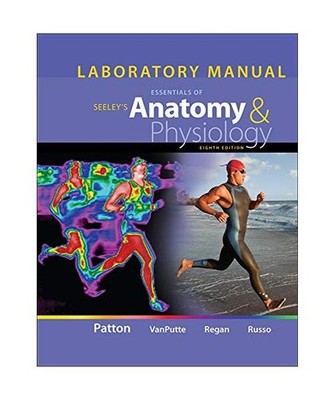 Laboratory Manual for Seeley's Essentials of Anatomy and Physiology, Kevin Patto
