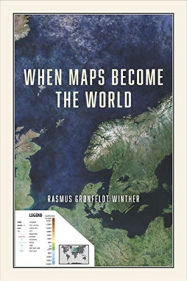 When Maps Become the World - Paperback / softback NEW Winther, Rasmus 23/12/2019
