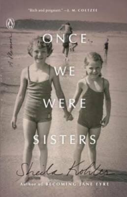 Once We Were Sisters: A Memoir - Paperback By Kohler, Sheila - GOOD