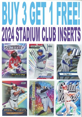 2024 Topps Stadium Club Baseball INSERTS (BUY 3 GET 1 FREE) You Pick/Choose