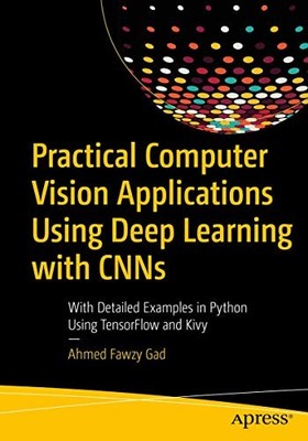 Practical Computer Vision Applicati..., Gad, Ahmed Fawz