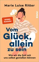 Vom GlüCk, Allein Zu Sein | Marie Luise Ritter | Taschenbuch | 240 S. | Deutsch
