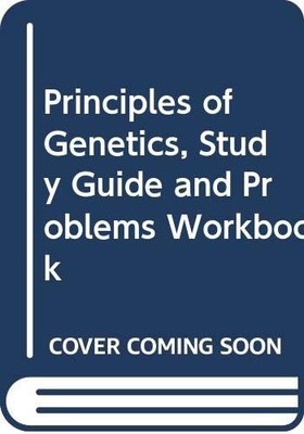 PRINCIPLES OF GENETICS, STUDY GUIDE AND PROBLEMS WORKBOOK By D. Peter Snustad