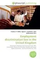 Frederic P. Miller (U. A.) | Employment Discrimination Law In The United Kingdom