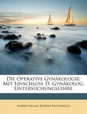 Hegar - Die Operative Gynakologie  Mit Einschluss D. Gynakolog. Unters - X555z