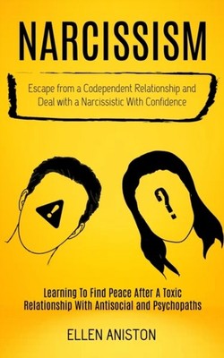Aniston - Narcissism  Escape From a Codependent Relationship and Deal  - X555z