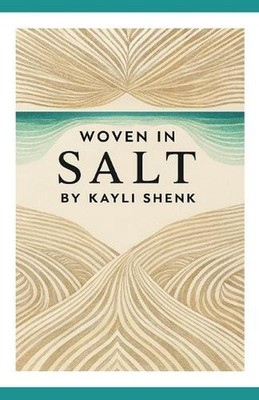 Woven In Salt by Kayli Shenk Paperback Book