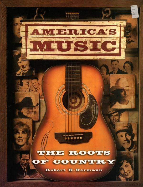America's Music: The Roots of Country : Robert K. Oermann