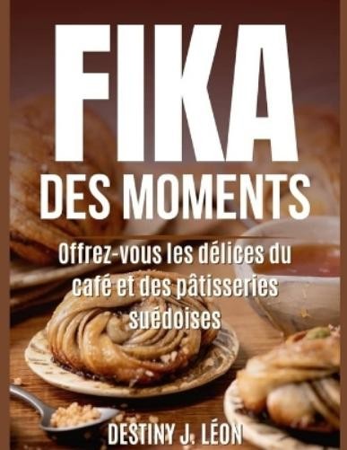 Destiny J Leon Fika Des Moments (Paperback)