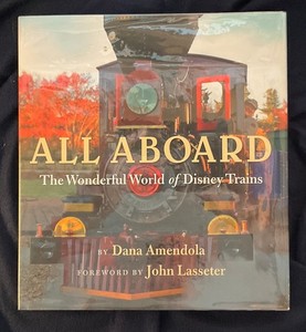 All Aboard: The Wonderful World of Disney Trains, by Dana Amendola, 1st Ed w DJ.