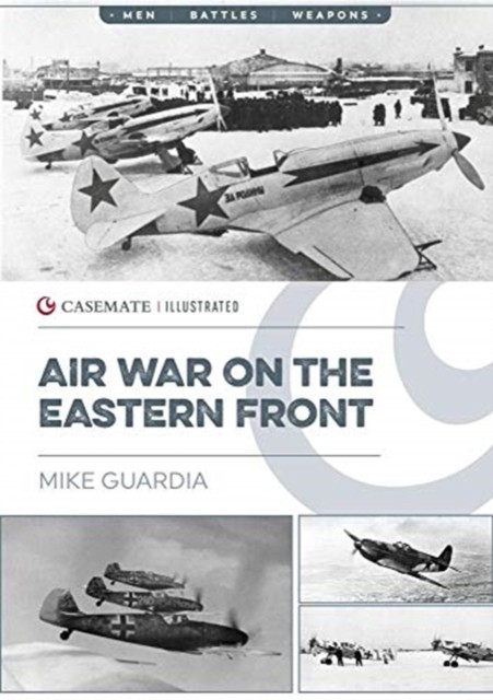 Air War on the Eastern Front by Mike Guardia (Paperback Book)