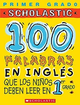100 Palabras en Inglés Que los Niños Deben Leer en 1er Grado Pape