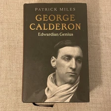 George Calderon: Edwardian Genius By Patrick Miles 2018 Hardcover SIGNED 1st/1st
