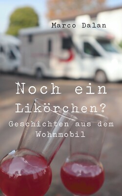 Heitere Geschichten aus dem Wohnmobil - Für Camping-Profis und Neueinsteiger 