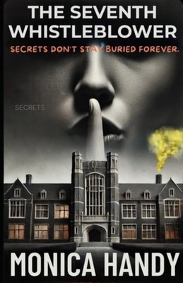 The Seventh Whistleblower - Secrets Don't Stay Buried F - Paperback NEW Monica H