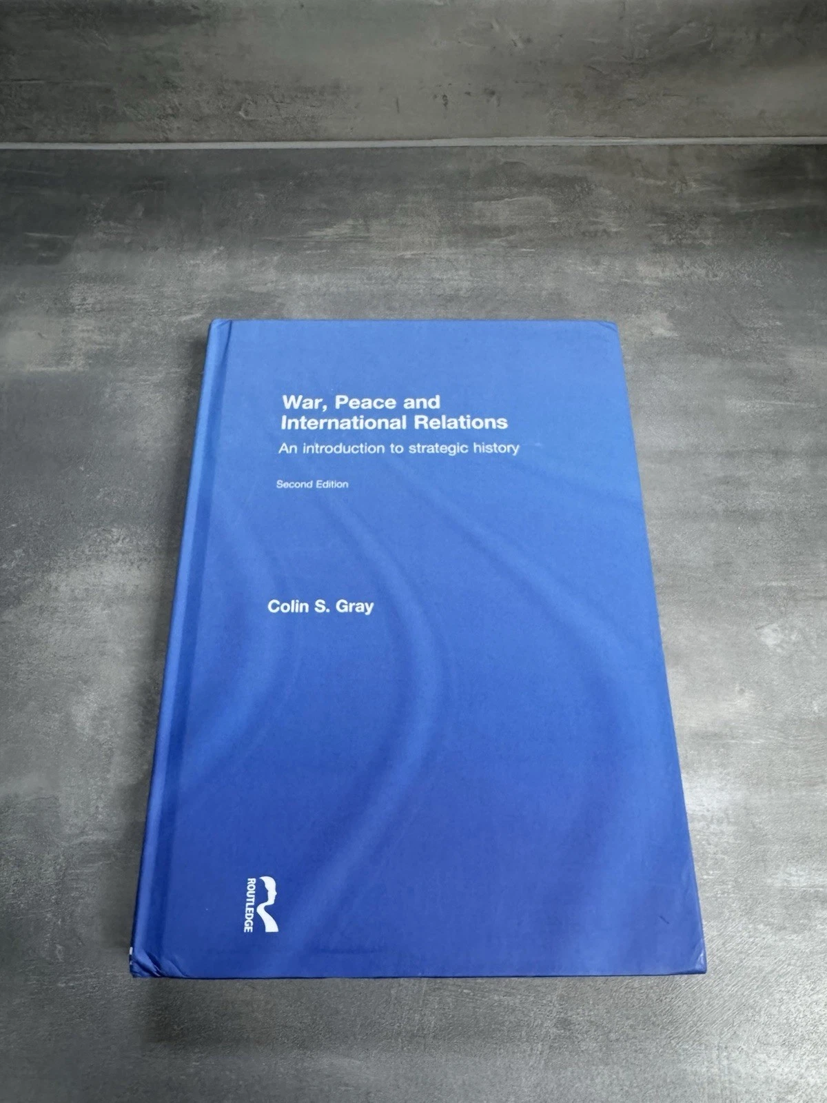 War, Peace And International Relations Strategic History Gray 9780415594851