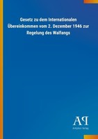 Gesetz Zu Dem Internationalen ÜBereinkommen Vom 2. Dezember 1946 Zur Regelung De