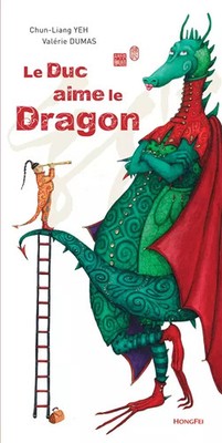 Der Herzog liebt den Drachen, Chun-Liang Yeh und Valerie Dumas