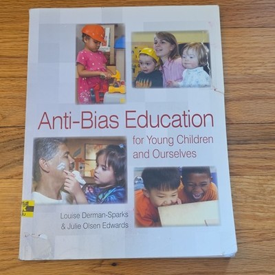 Anti-Bias Education for Young Children and Ourselves by Julie Olsen Edwards and