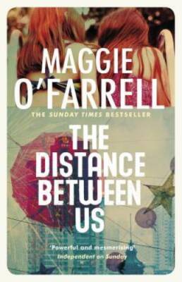 The Distance Between Us. Maggie O'Farrell - Paperback - GOOD
