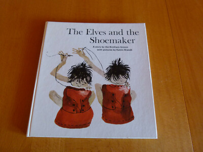 The Elves and the Shoemaker A story by the Brothers Grimm with pictures byBrandt