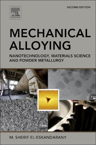 Mechanical Alloying Nanotechnology, Materials Science and Powder Metallurgy 2e