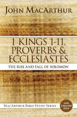 John F. MacArthur 1 Kings 1 to 11, Proverbs, and Ecclesiastes (Taschenbuch)