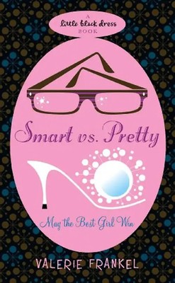 Smart vs Pretty: may the best girl win - Valerie Frankel